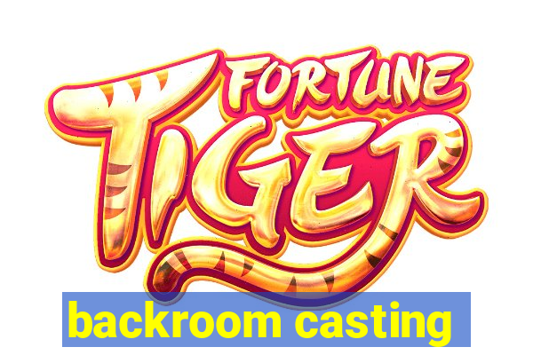 backroom casting